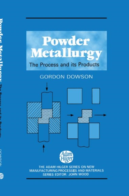 Powder Metallurgy : The Process and Its Products, Hardback Book