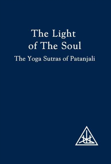 The Light of the Soul : Yoga Sutras of Patanjali, Paperback Book