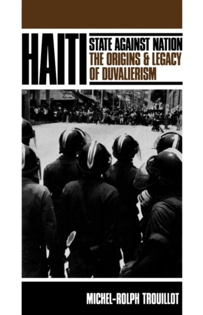 Haiti: State against Nation : The Origins and Legacy of Duvalierism, Paperback / softback Book