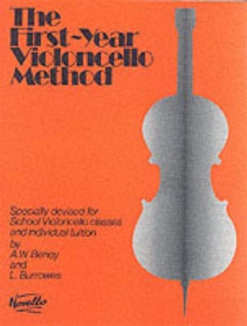 The First-Year Violoncello Method : Specially Devised for School Violoncello Classes and Individual Tuition, Book Book