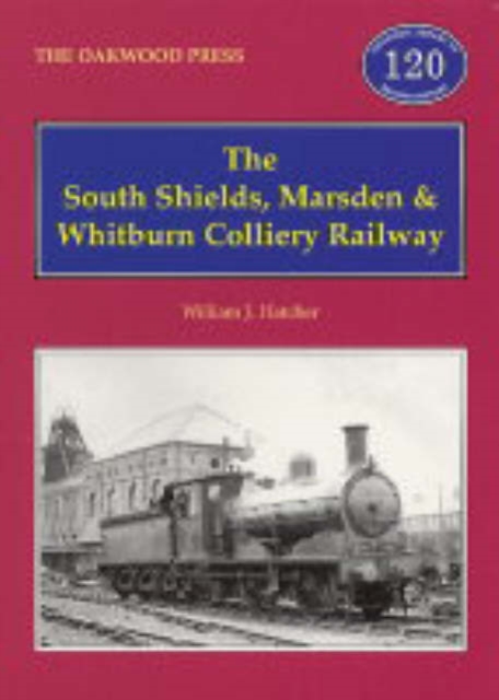 The South Shields, Marsden and Whitburn Colliery Railway, Paperback / softback Book