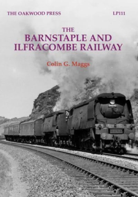 The Barnstaple and Ilfracombe Railway, Paperback / softback Book