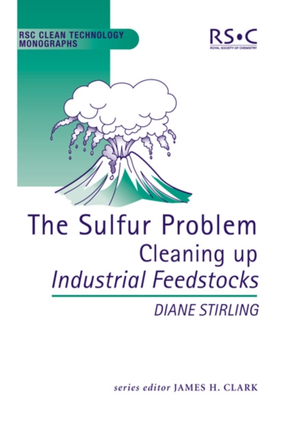 The Sulfur Problem : Cleaning Up Industrial Feedstocks, Hardback Book