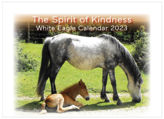 The Spirit of Kindness -  White Eagle Calendar 2023, Spiral bound Book