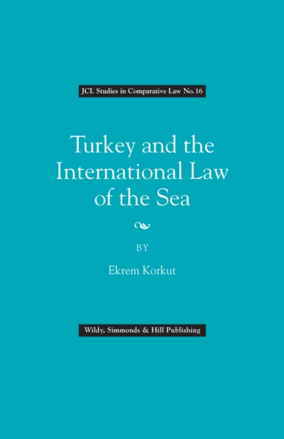 Turkey and the International Law of the Sea, Hardback Book