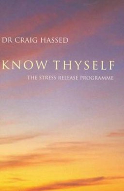 Know Thyself : The Stress Release Programme, Paperback / softback Book