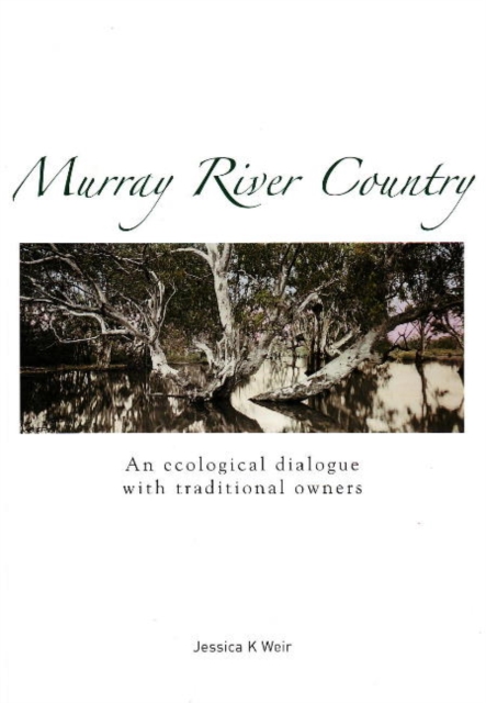 Murray River Country : An Ecological Dialogue with Traditional Owners, Paperback / softback Book