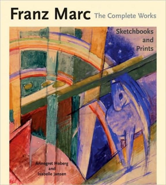 Franz Marc : The Complete Works Oil Paintings v. 1, Paperback / softback Book