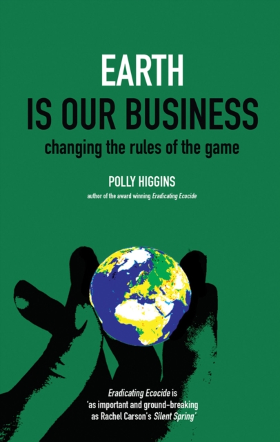 Earth Is Our Business : Changing the Rules of the Game, Paperback / softback Book