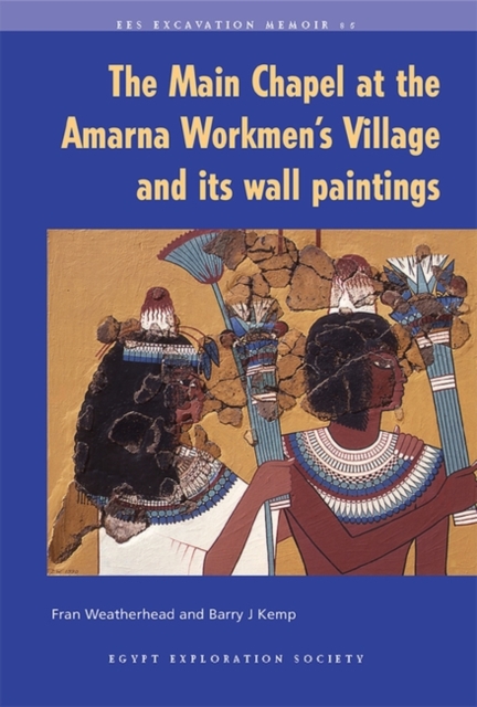 The Main Chapel at the Amarna Workmen's Village and its Wall Paintings, Paperback / softback Book