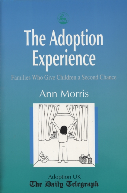 The Adoption Experience : Families Who Give Children a Second Chance, EPUB eBook