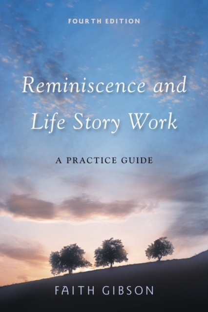 Reminiscence and Life Story Work : A Practice Guide, EPUB eBook