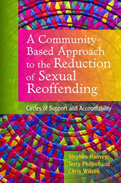 A Community-Based Approach to the Reduction of Sexual Reoffending : Circles of Support and Accountability, EPUB eBook