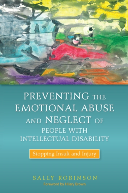 Preventing the Emotional Abuse and Neglect of People with Intellectual Disability : Stopping Insult and Injury, EPUB eBook