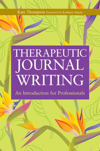 Therapeutic Journal Writing : An Introduction for Professionals, EPUB eBook