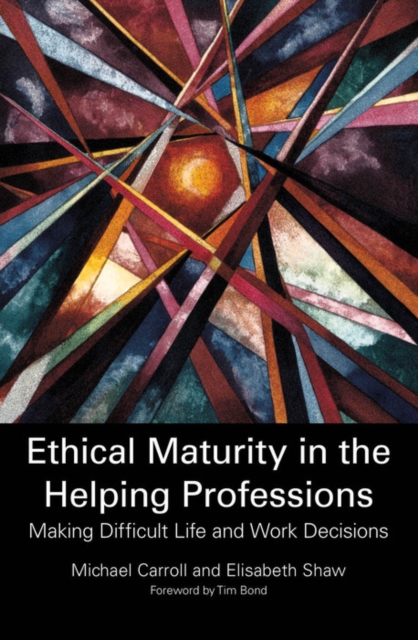 Ethical Maturity in the Helping Professions : Making Difficult Life and Work Decisions, EPUB eBook