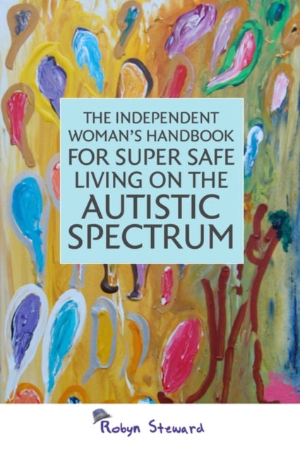 The Independent Woman's Handbook for Super Safe Living on the Autistic Spectrum, EPUB eBook