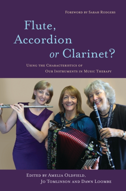 Flute, Accordion or Clarinet? : Using the Characteristics of Our Instruments in Music Therapy, EPUB eBook