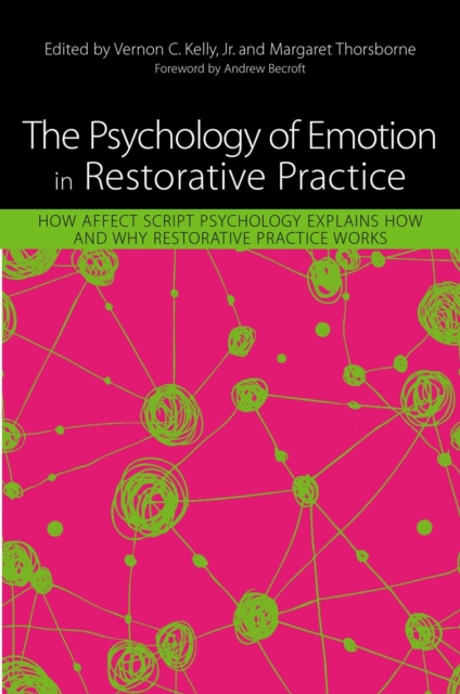 The Psychology of Emotion in Restorative Practice : How Affect Script Psychology Explains How and Why Restorative Practice Works, EPUB eBook
