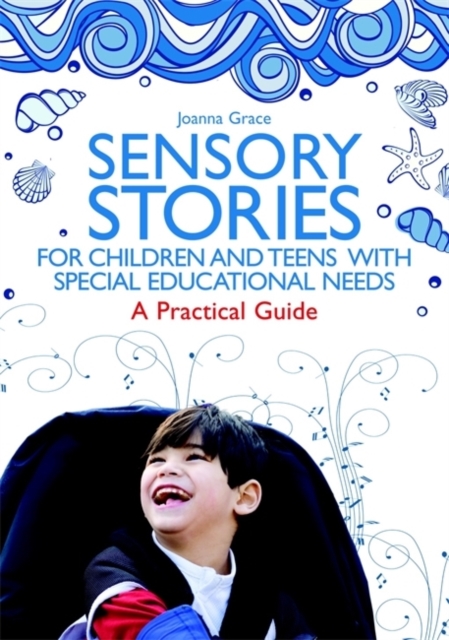Sensory Stories for Children and Teens with Special Educational Needs : A Practical Guide, EPUB eBook