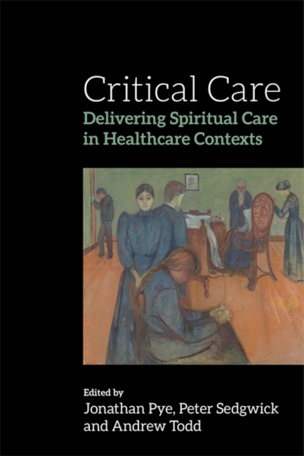 Critical Care : Delivering Spiritual Care in Healthcare Contexts, EPUB eBook