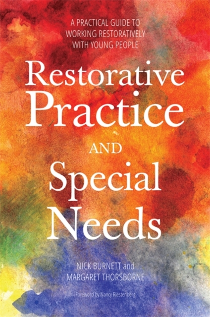 Restorative Practice and Special Needs : A Practical Guide to Working Restoratively with Young People, EPUB eBook