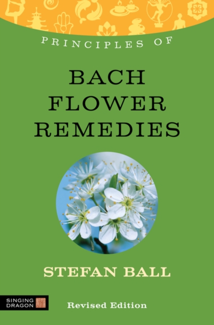 Principles of Bach Flower Remedies : What it is, how it works, and what it can do for you, EPUB eBook