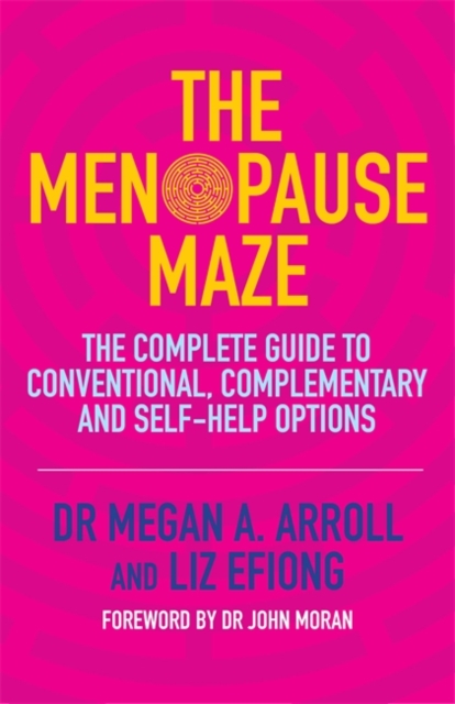The Menopause Maze : The Complete Guide to Conventional, Complementary and Self-Help Options, EPUB eBook
