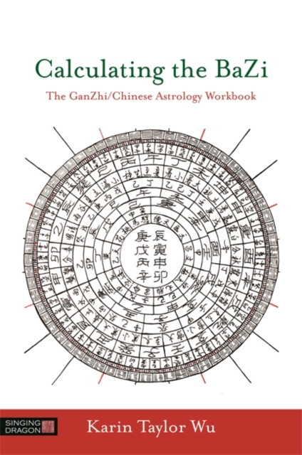 Calculating the BaZi : The GanZhi/Chinese Astrology Workbook, EPUB eBook