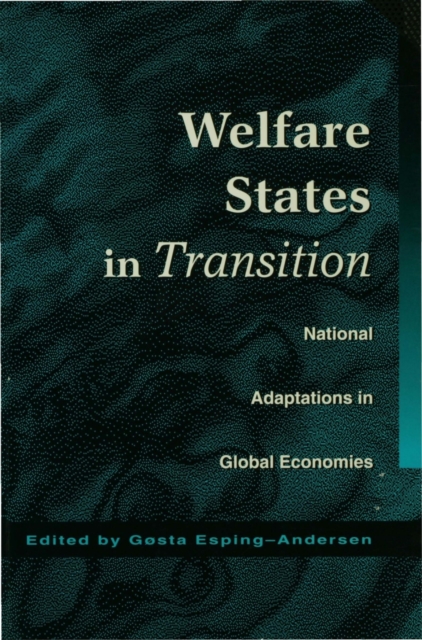 Welfare States in Transition : National Adaptations in Global Economies, PDF eBook