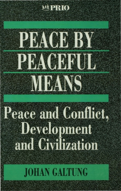 Peace by Peaceful Means : Peace and Conflict, Development and Civilization, PDF eBook