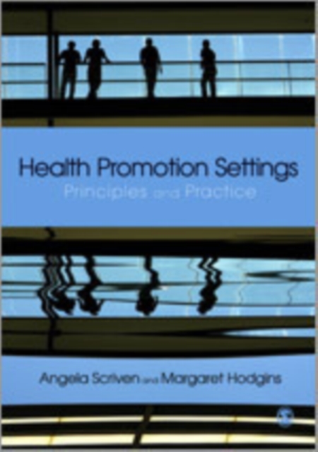 Health Promotion Settings : Principles and Practice, Hardback Book