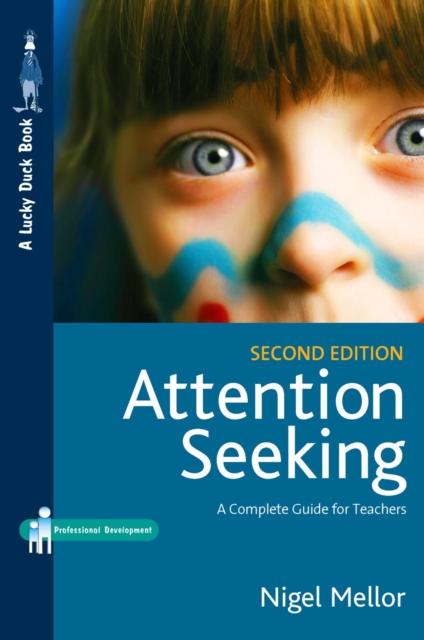 Attention Seeking : A Complete Guide for Teachers, PDF eBook