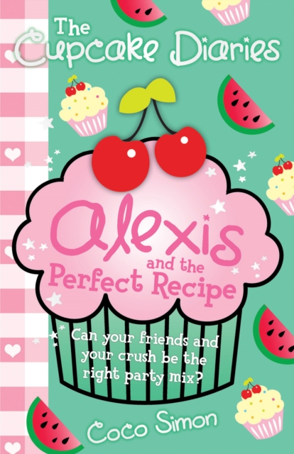 The Cupcake Diaries: Alexis and the Perfect Recipe, EPUB eBook