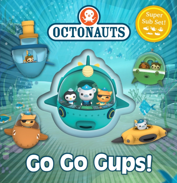 Octonauts: Go Go Gups! : A Super Sub Set!, Hardback Book