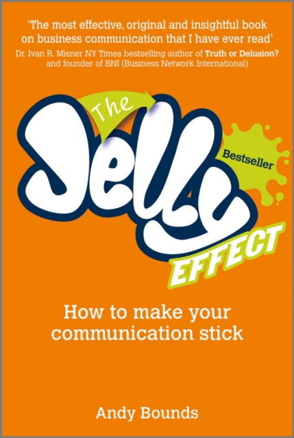 The Jelly Effect : How to Make Your Communication Stick, Paperback / softback Book