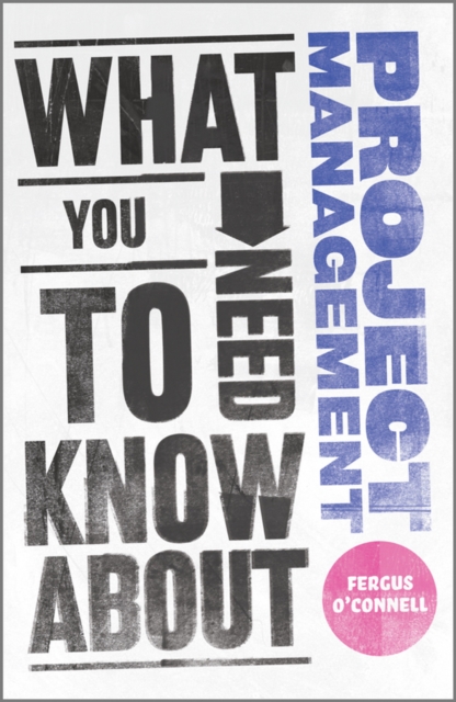 What You Need to Know about Project Management, Paperback / softback Book