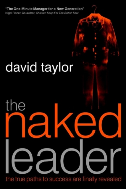 The Naked Leader : The True Paths to Success are Finally Revealed, EPUB eBook
