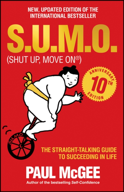 S.U.M.O (Shut Up, Move On) : The Straight-Talking Guide to Succeeding in Life -- THE SUNDAY TIMES BESTSELLER, Paperback / softback Book