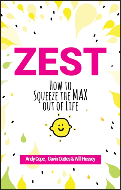 Zest : How to Squeeze the Max out of Life, EPUB eBook
