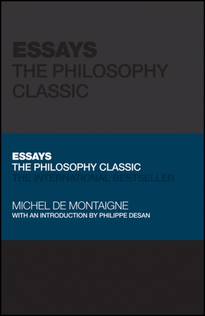 Essays by Montaigne : The Philosophy Classic, EPUB eBook