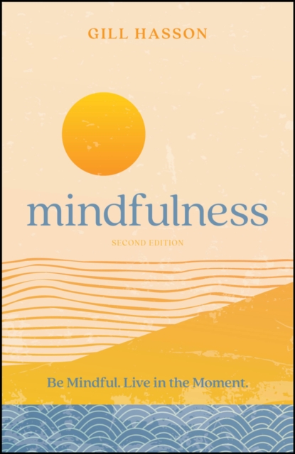 Mindfulness : Be Mindful. Live in the Moment., PDF eBook