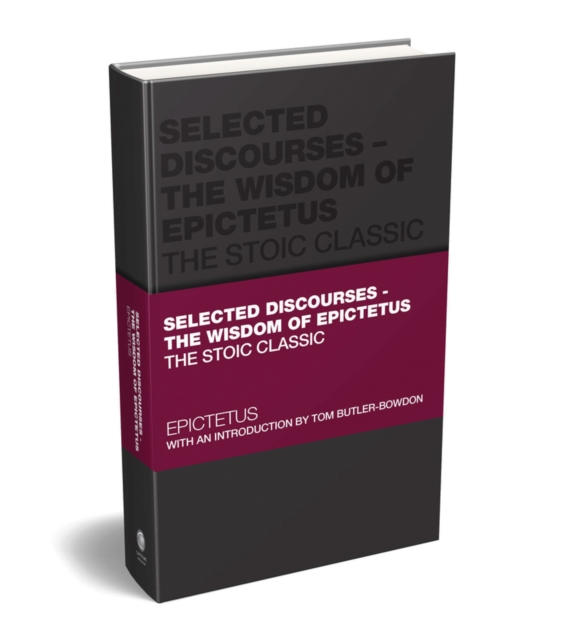 Selected Discourses - The Wisdom of Epictetus : The Stoic Classic, Hardback Book