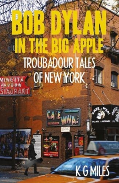 Bob Dylan in the Big Apple : Troubadour Tales of New York, Paperback / softback Book