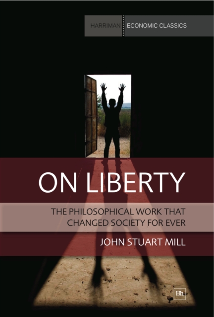 On Liberty : The philosophical work that changed society for ever, EPUB eBook