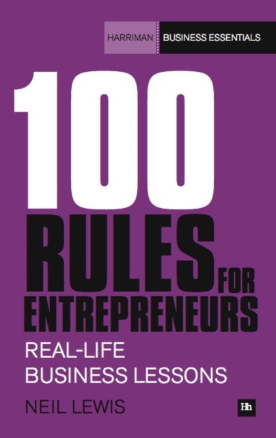100 Rules For Entrepreneurs : Real-life business lessons, EPUB eBook