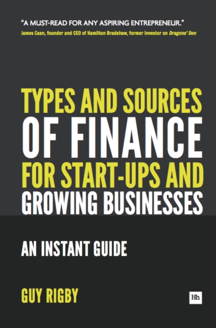 Types and Sources of Finance for Start-up and Growing Businesses : An Instant Guide, EPUB eBook