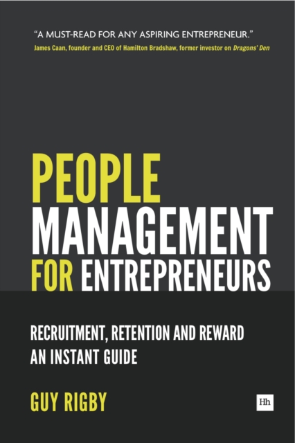 People Management for Entrepreneurs : Recruitment, Retention and Reward: An Instant Guide, EPUB eBook