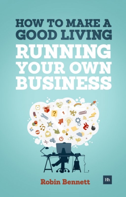 How to Make a Good Living Running Your Own Business : A low-cost way to start a business you can live off, EPUB eBook