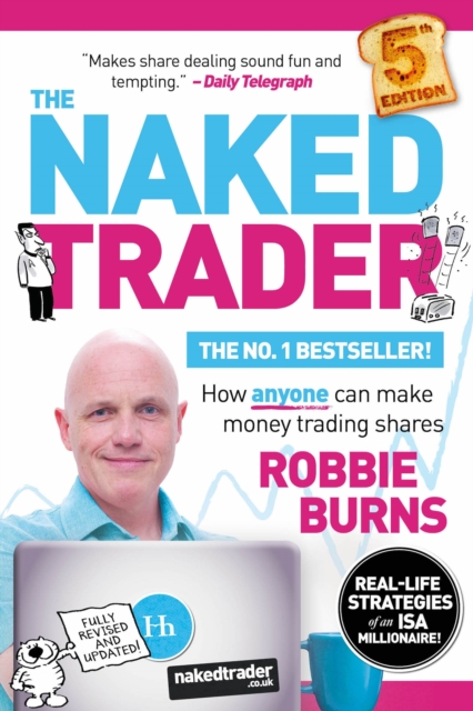 The Naked Trader : How anyone can make money trading shares, Paperback / softback Book